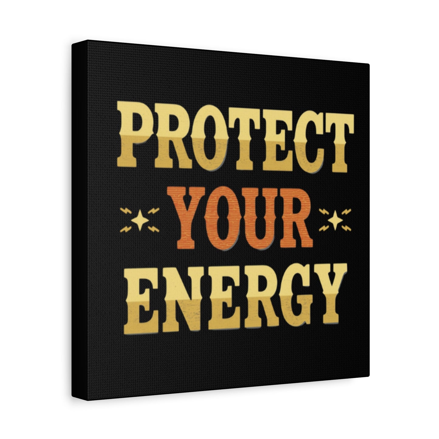 Protect Your Energy Canvas | Matte Stretched Wall Art