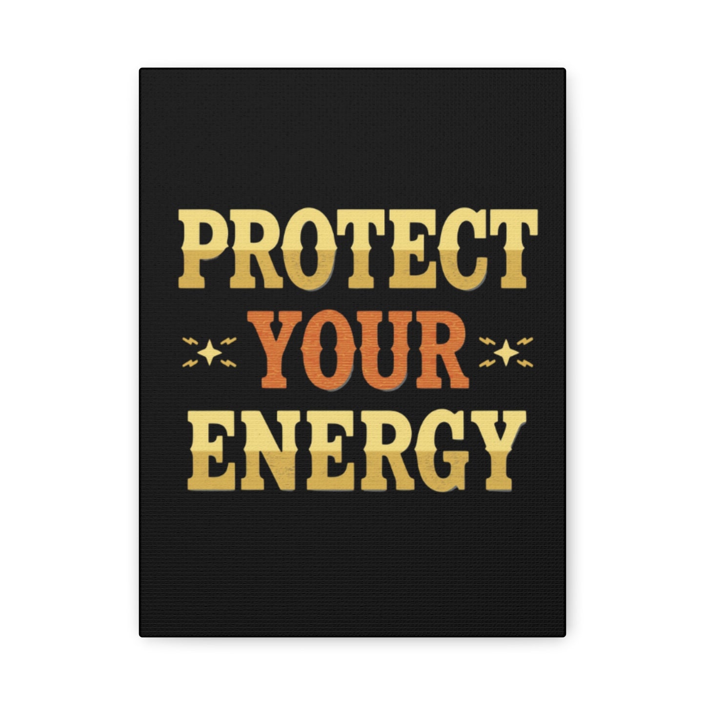 Protect Your Energy Canvas | Matte Stretched Wall Art