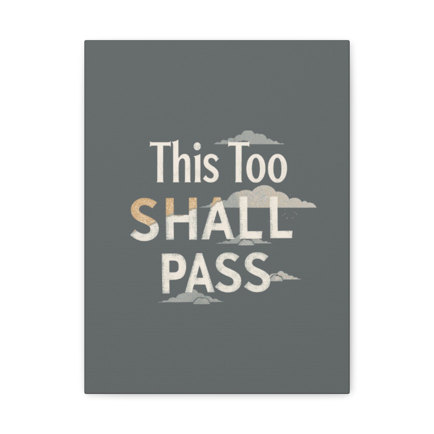 This Too Shall Pass Matte Canvas Print, Stretched Wall Art | Calming Hand-Lettered Typography