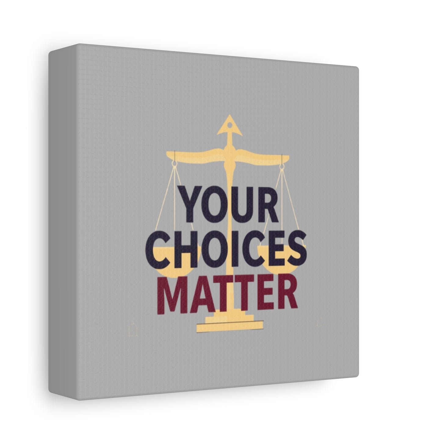Your Choices Matter scale art Canvas | Matte Stretched Wall Art