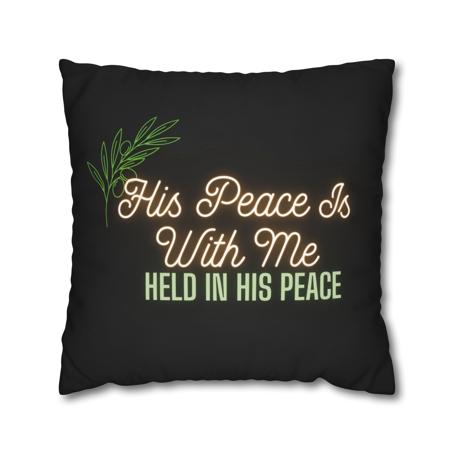 His Peace Is With Me pillowcase | Script faith quote, botanical accent