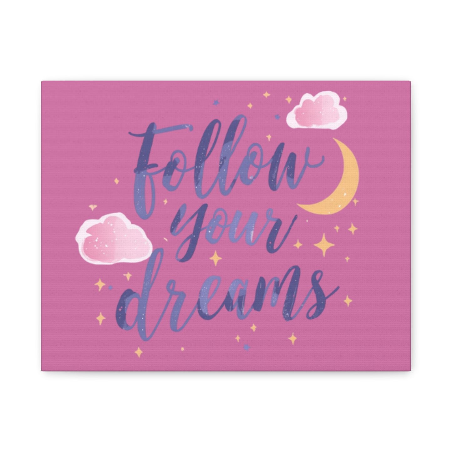 Follow Your Dreams Matte Canvas | Inspirational Wall Art, Pink Moon Clouds