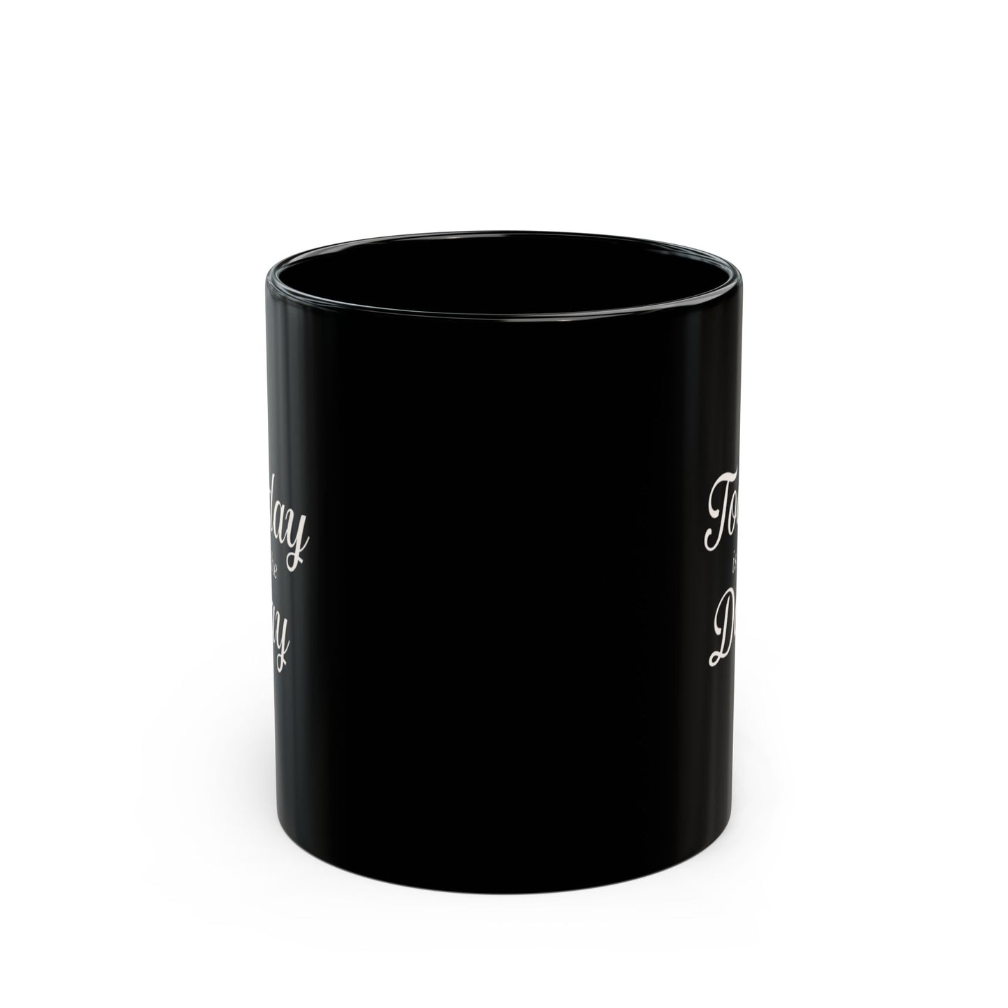 Today Is The Day Mug | Black Ceramic Coffee Cup, 11oz 15oz