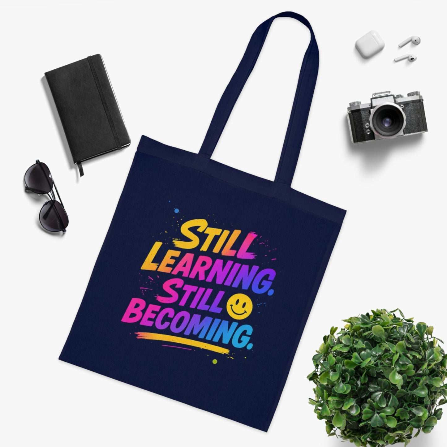 Still Learning, Still Becoming Cotton Tote Colourful Inspirational Eco-Friendly Shopping Bag