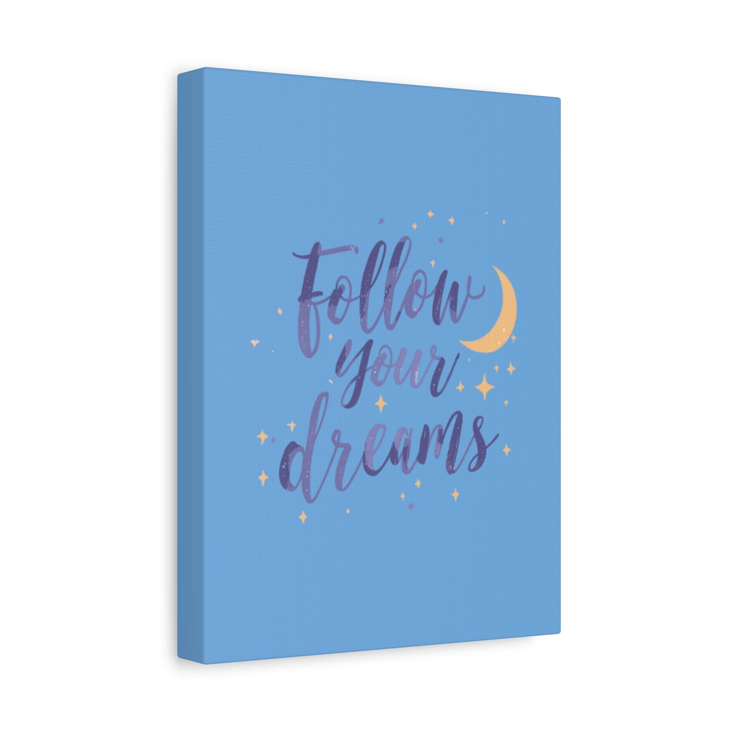 Follow Your Dreams Canvas | Matte Stretched Wall Art