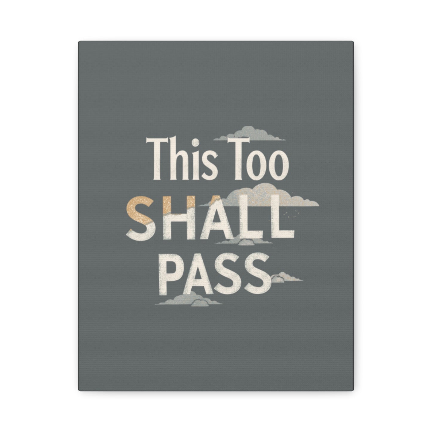 This Too Shall Pass Matte Canvas Print, Stretched Wall Art | Calming Hand-Lettered Typography