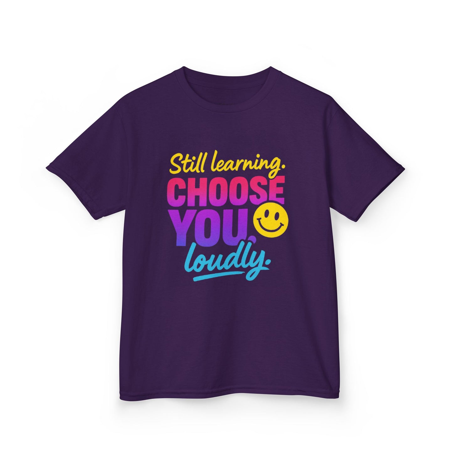 Colorful Kids Tee - Choose You Loudly Youth T-Shirt - Empowerment Positive Affirmation Top