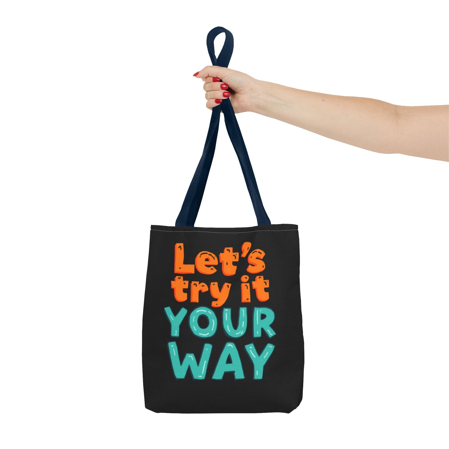 Let’s Try It Your Way Tote Bag | Typographic Slogan, Colorful Lettering