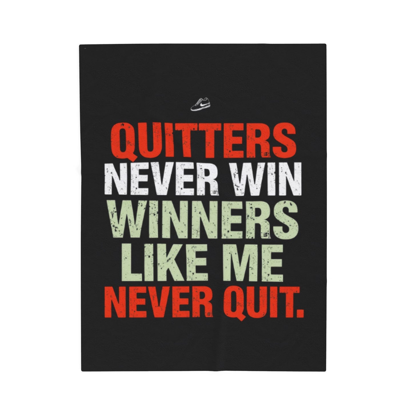 Quitters Never Win Winners Like Me Never Quit Velveteen Plush Blanket