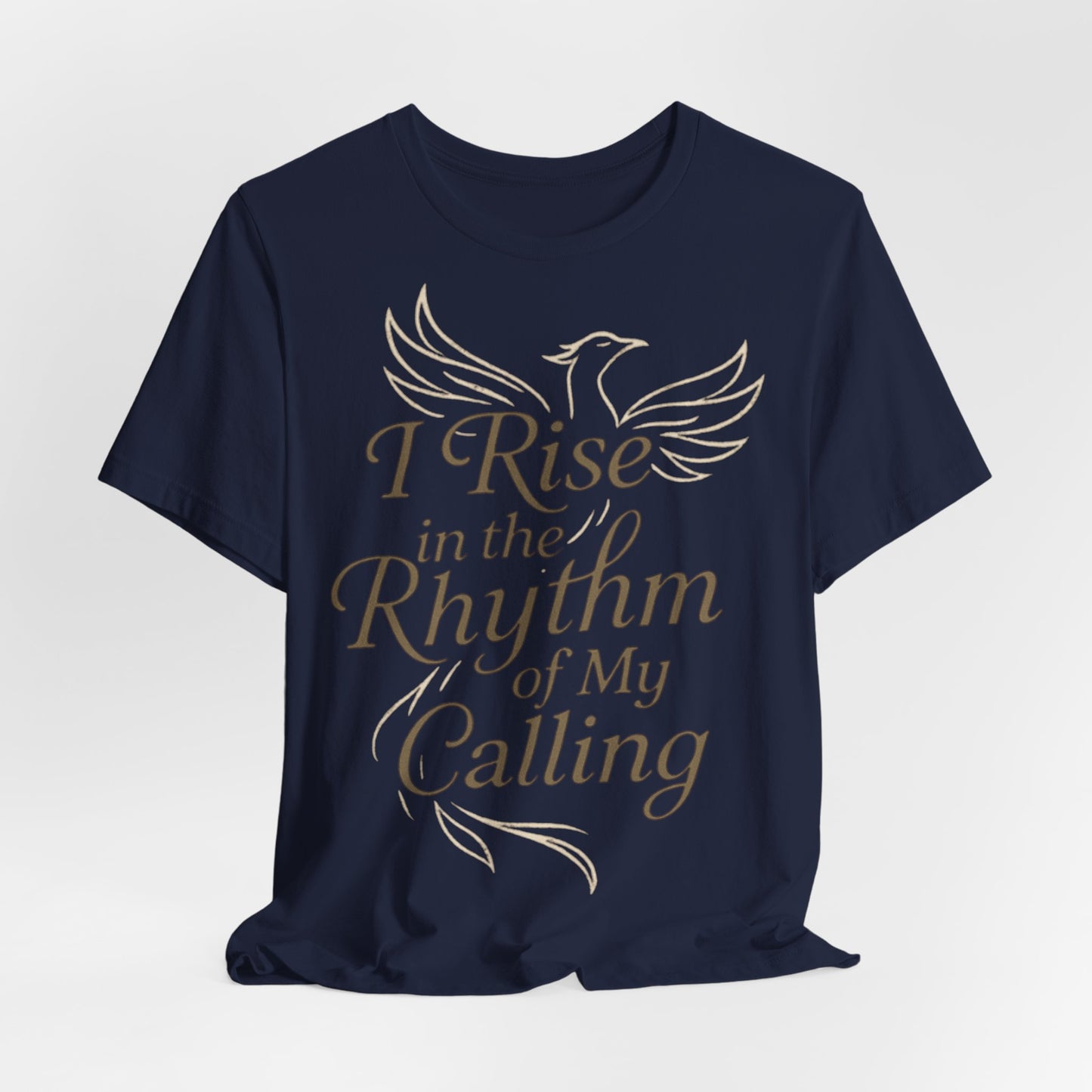 Inspirational Vibe Short Sleeve Tee - I Rise in the Rhythm of My Calling, Motivational Gift, Positive Affirmation Shirt, Self-Care