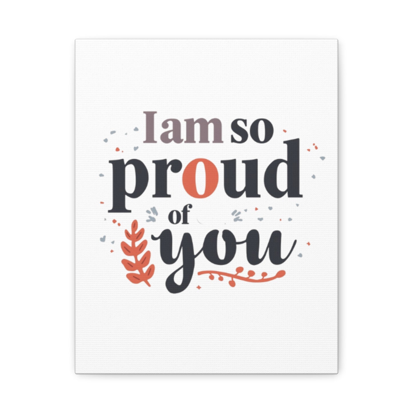 I am so proud of you Canvas