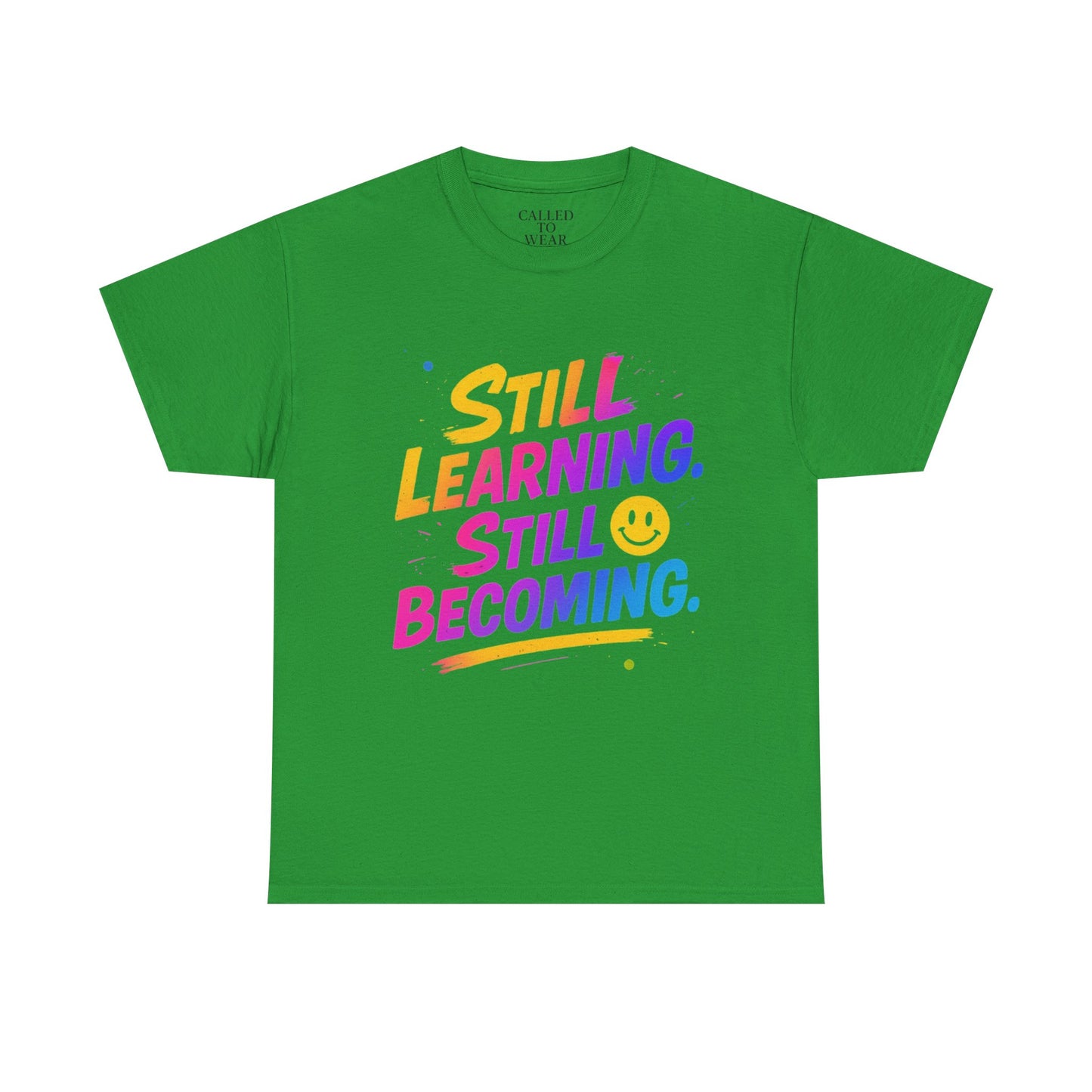 Still Learning Still Becoming Tee | Hand-Lettered Smiley Inspirational Shirt
