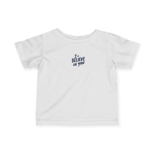 I Believe In You Infant Tee | Encouraging Baby Shirt, Minimal Script