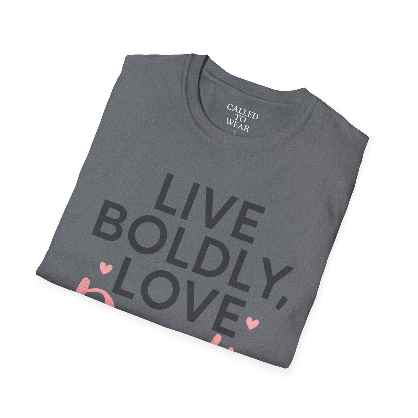 Live Boldly Love Deeply T-Shirt | Inspirational Typography Tee