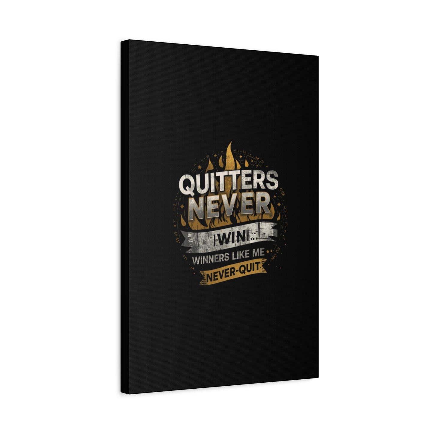 Quitters Never Win motivational wall art Canvas | Matte Stretched