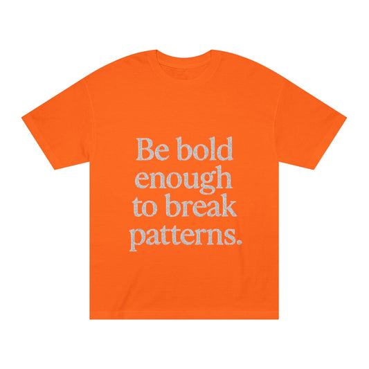 Bold Statement Tee - Unisex Classic, Inspirational Shirt, Casual Wear, Gift for Friends, Empowering Fashion