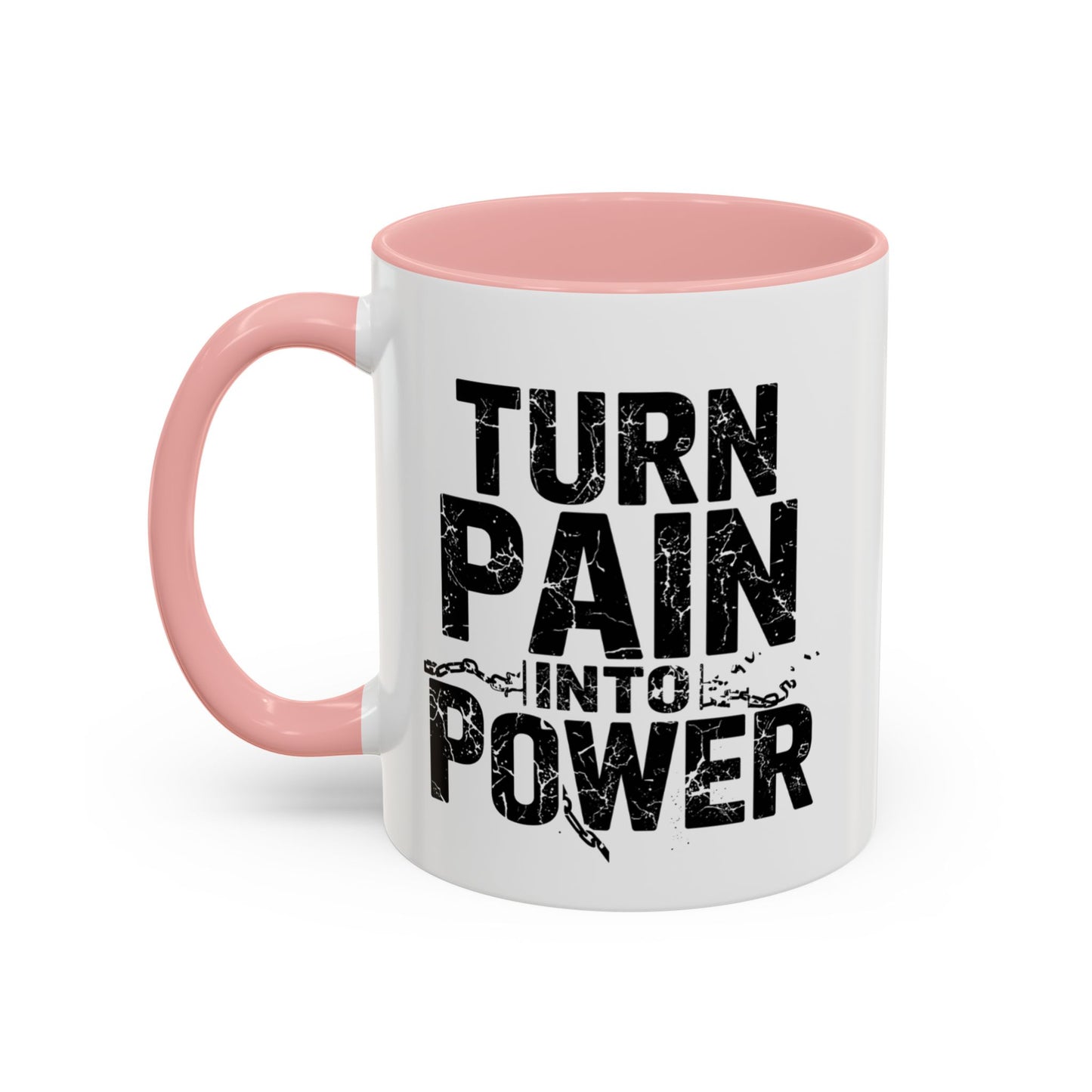 TURN PAIN INTO POWER Mug | Accent Coffee Mug, Colored Handle & Interior