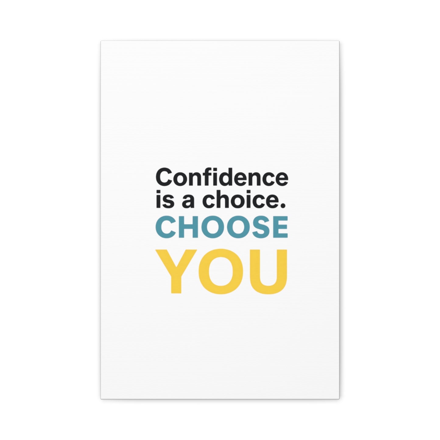 Confidence Is a Choice CHOOSE YOU Canvas | Motivational Wall Art