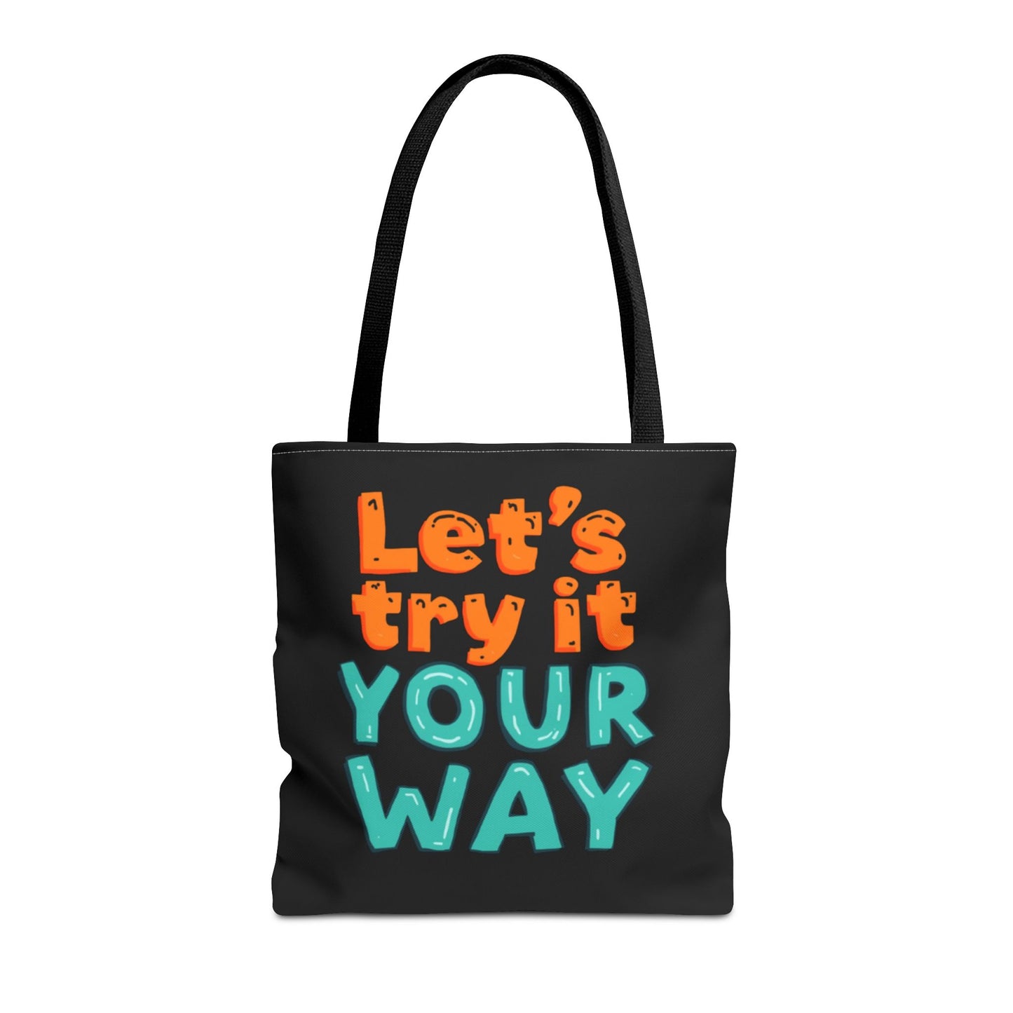 Let’s Try It Your Way Tote Bag | Typographic Slogan, Colorful Lettering