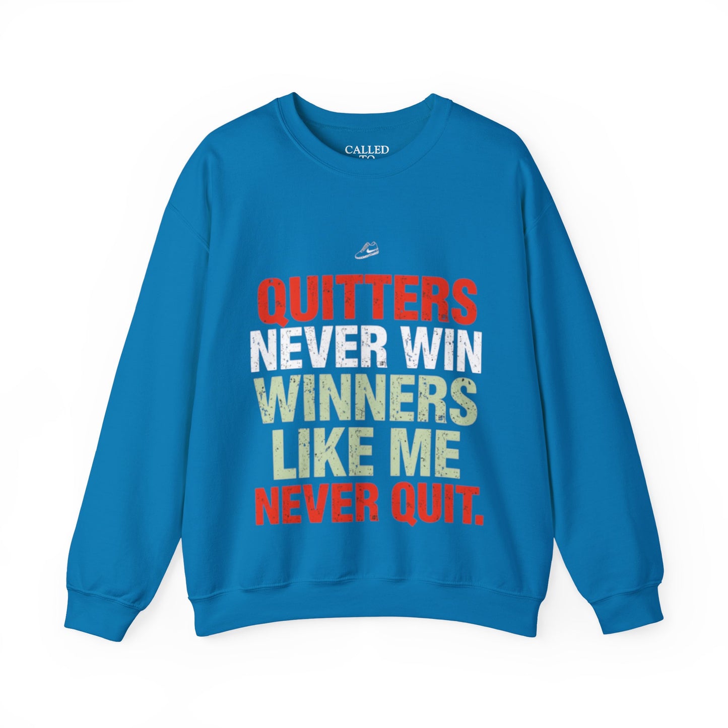 Quitters Never Win Motivational Sweatshirt | Determination Graphic Crewneck