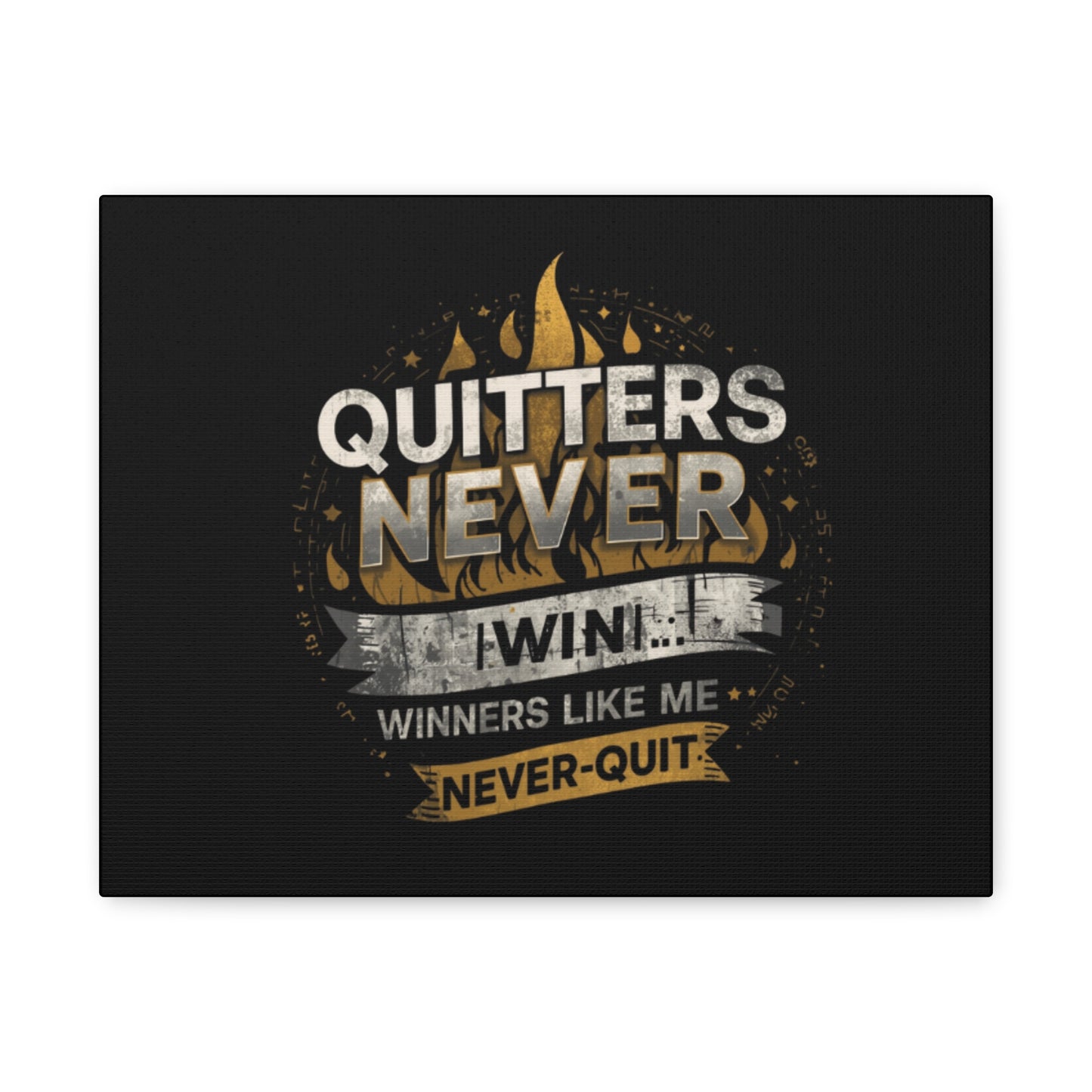 Quitters Never Win motivational wall art Canvas | Matte Stretched