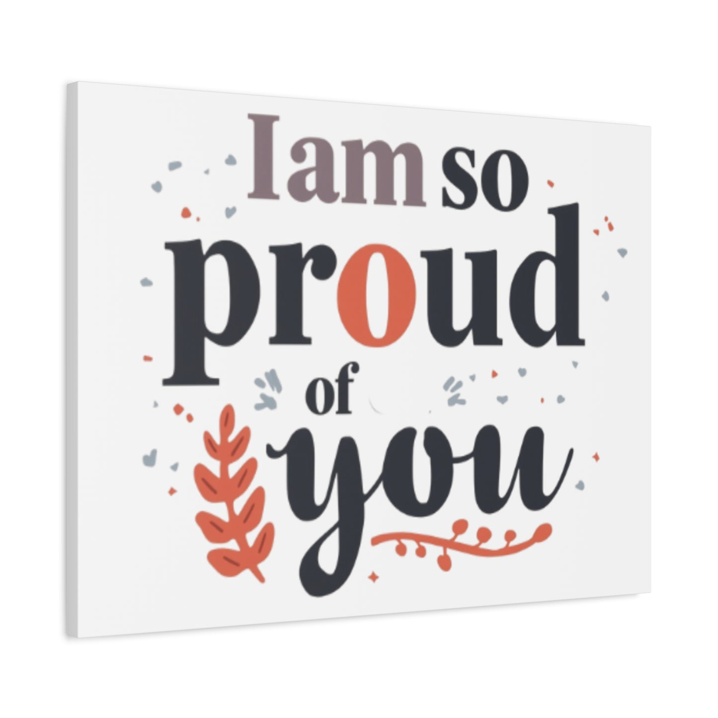 I am so proud of you Canvas