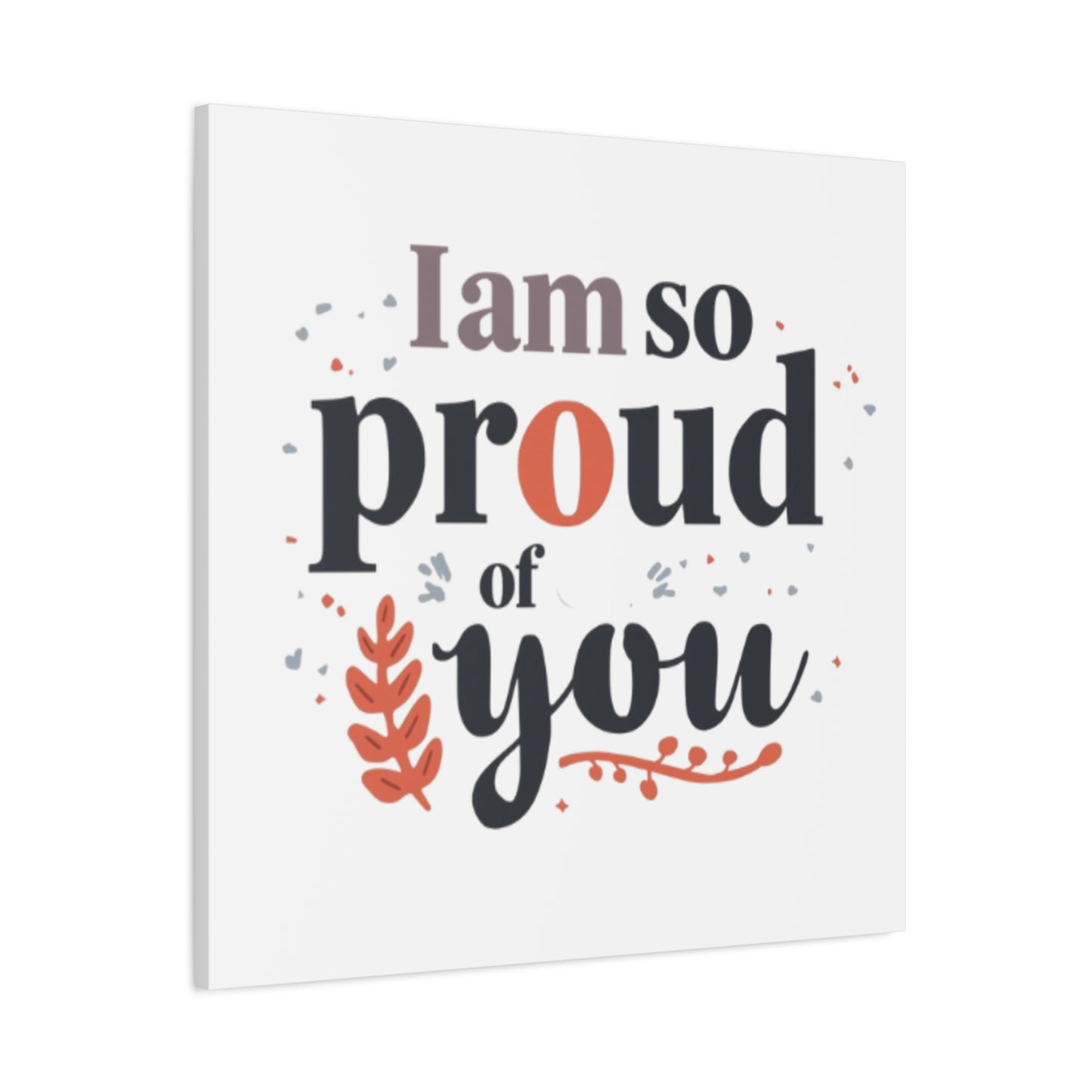 I am so proud of you Canvas