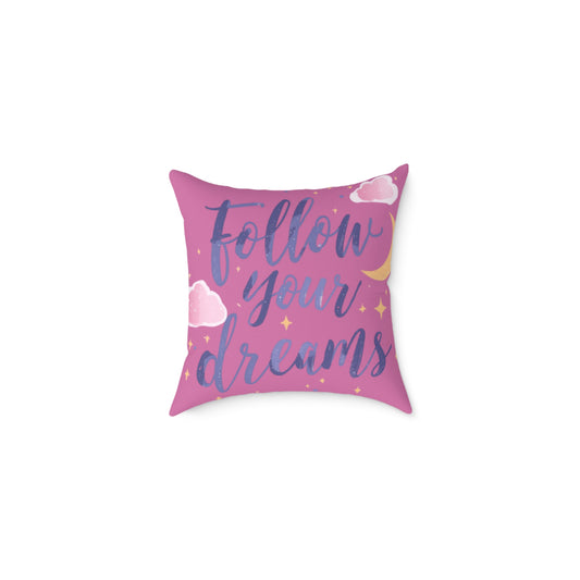 Follow Your Dreams script lettering Square Pillow | pink moon clouds stars