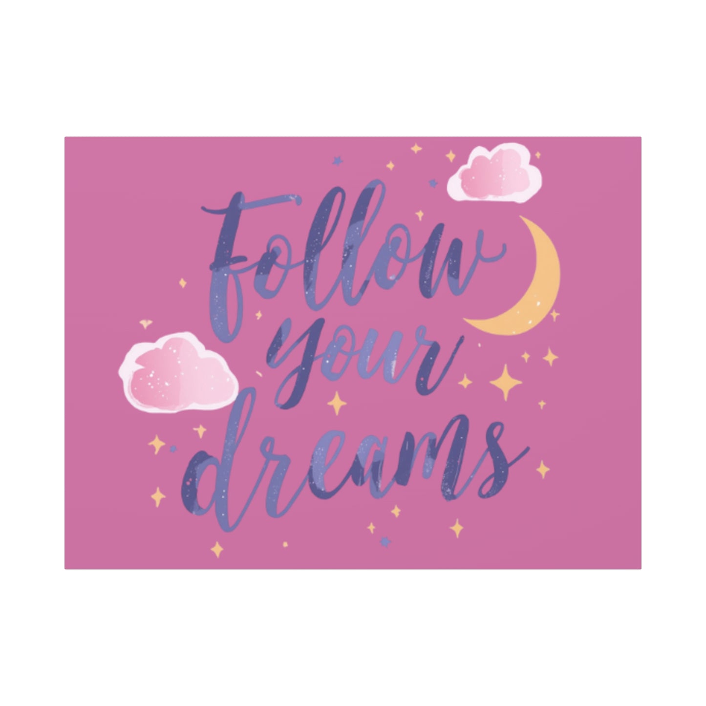 Follow Your Dreams Matte Canvas | Inspirational Wall Art, Pink Moon Clouds