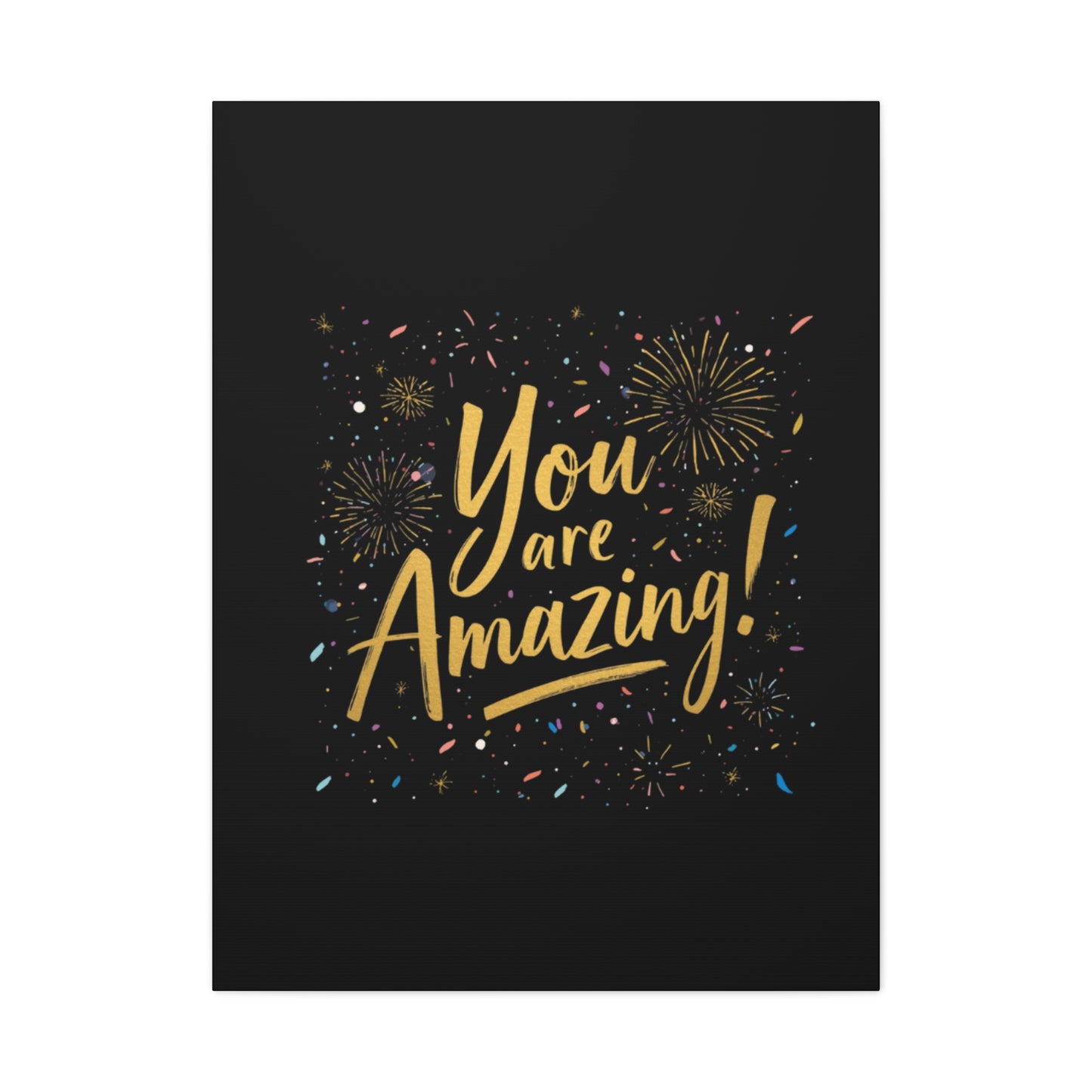 You Are Amazing! Canvas