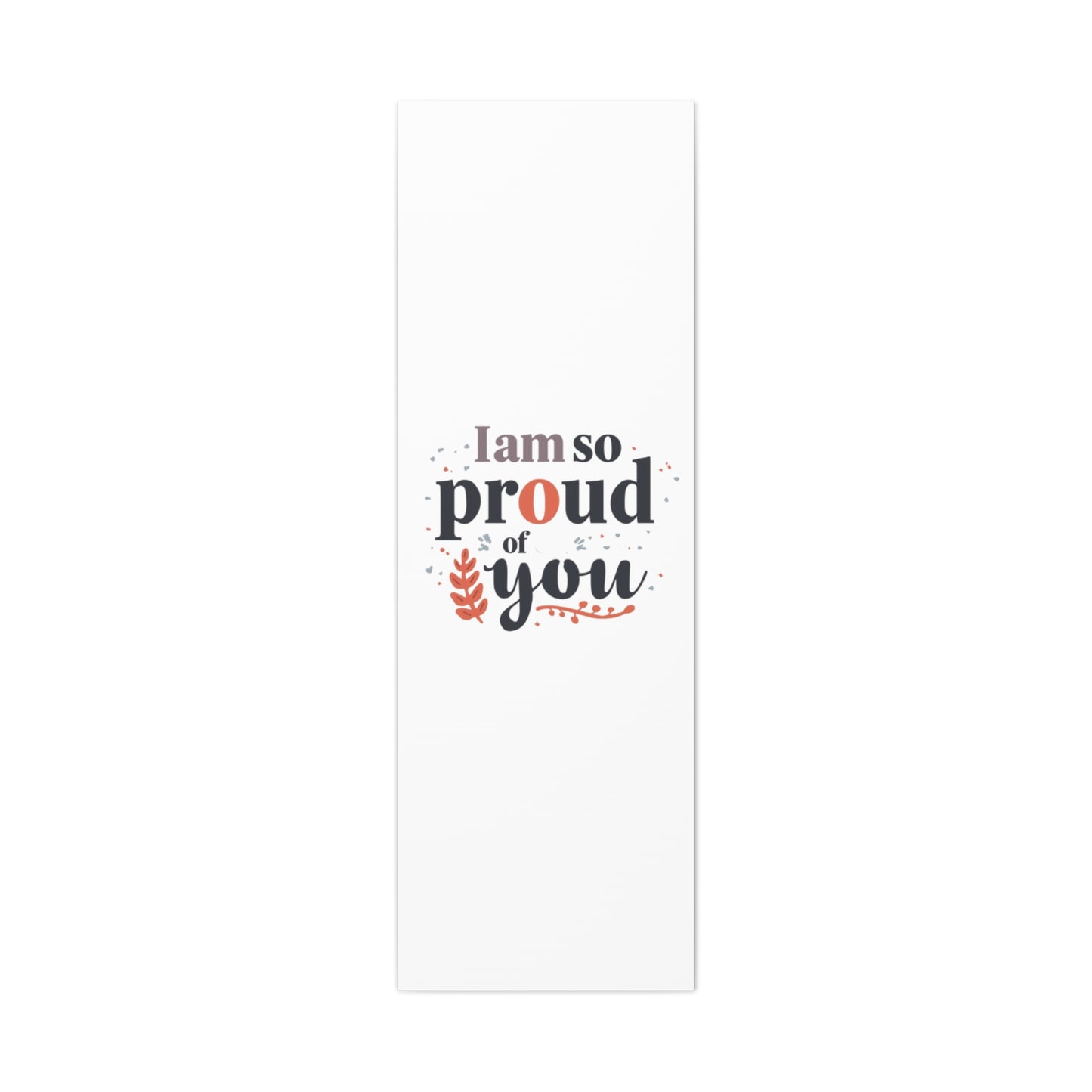 I am so proud of you Canvas