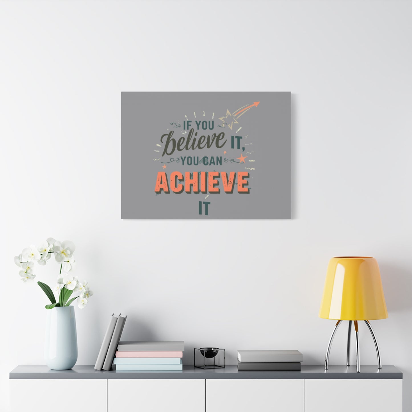 If You Believe It You Can Achieve It Canvas | Matte Stretched Canvas