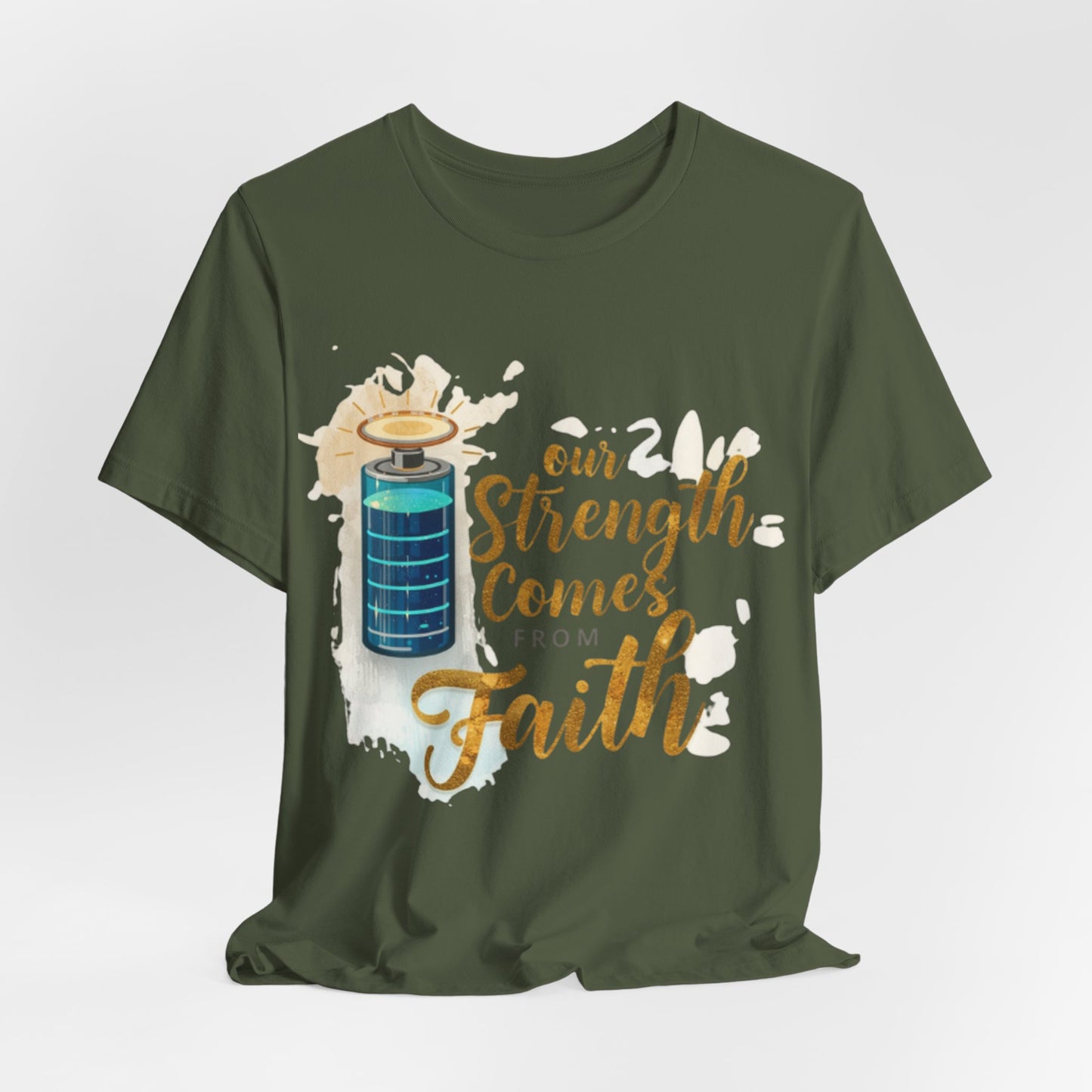 Our Strength Comes From Faith T-Shirt | Christian Faith Graphic Tee