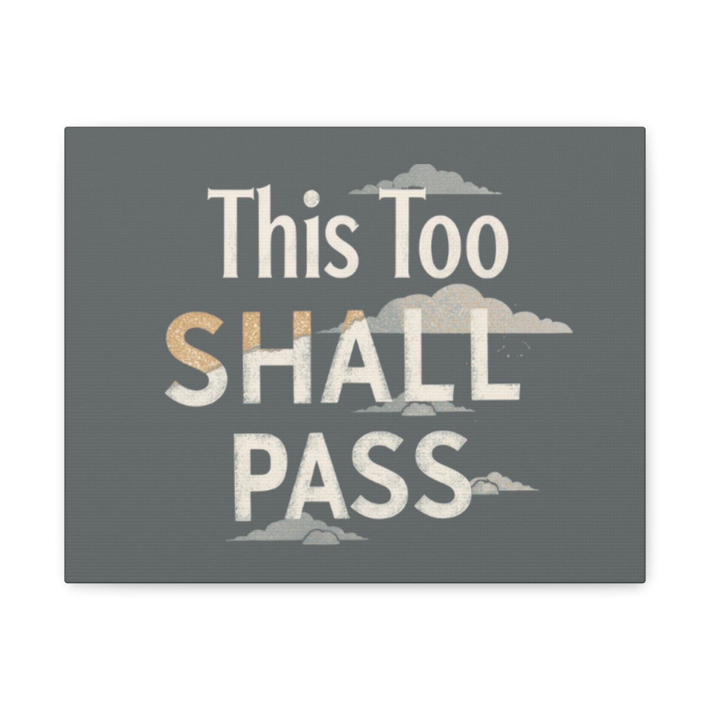 This Too Shall Pass Matte Canvas Print, Stretched Wall Art | Calming Hand-Lettered Typography