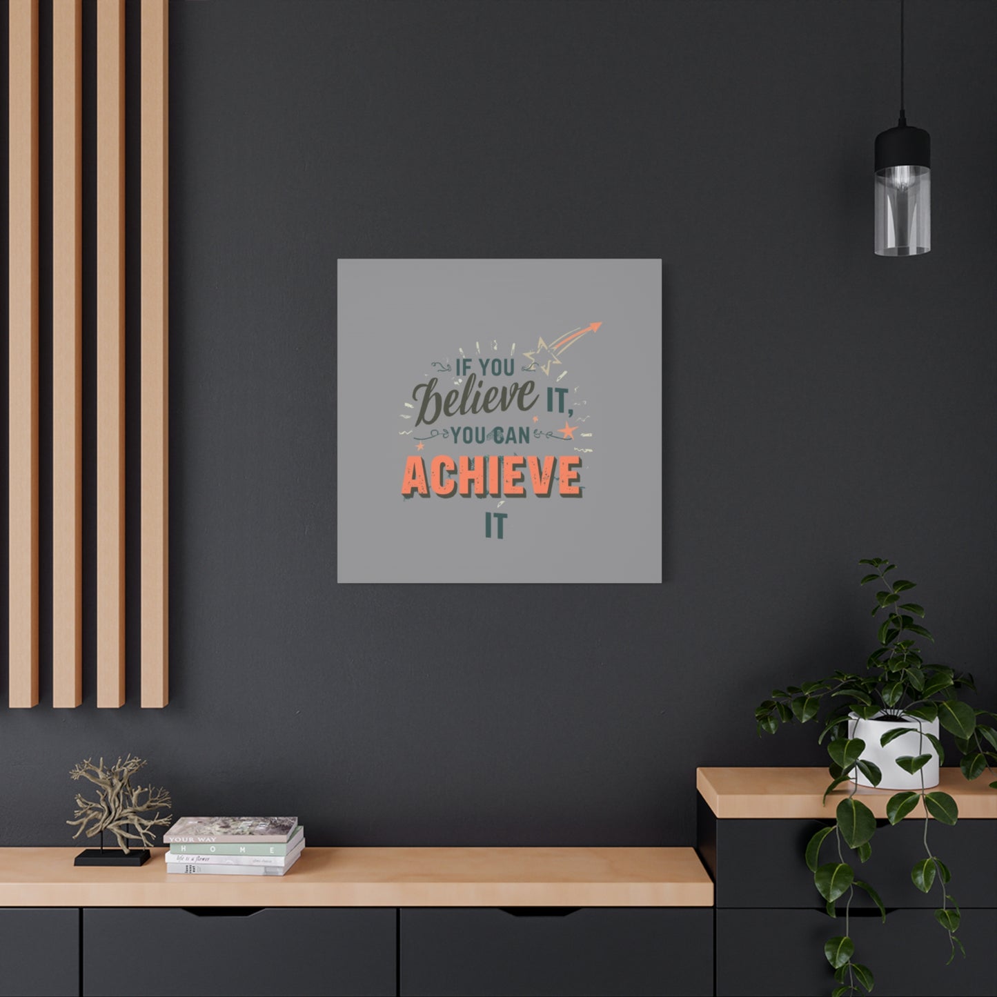 If You Believe It You Can Achieve It Canvas | Matte Stretched Canvas