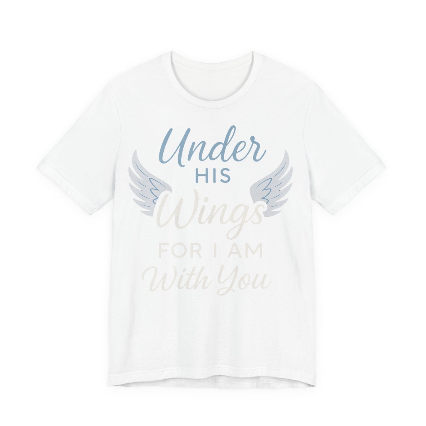 Under His Wings Inspirational Unisex Tee | Faith-Based Christian Apparel, Gift for Her