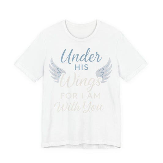 Under His Wings Inspirational Unisex Tee | Faith-Based Christian Apparel, Gift for Her