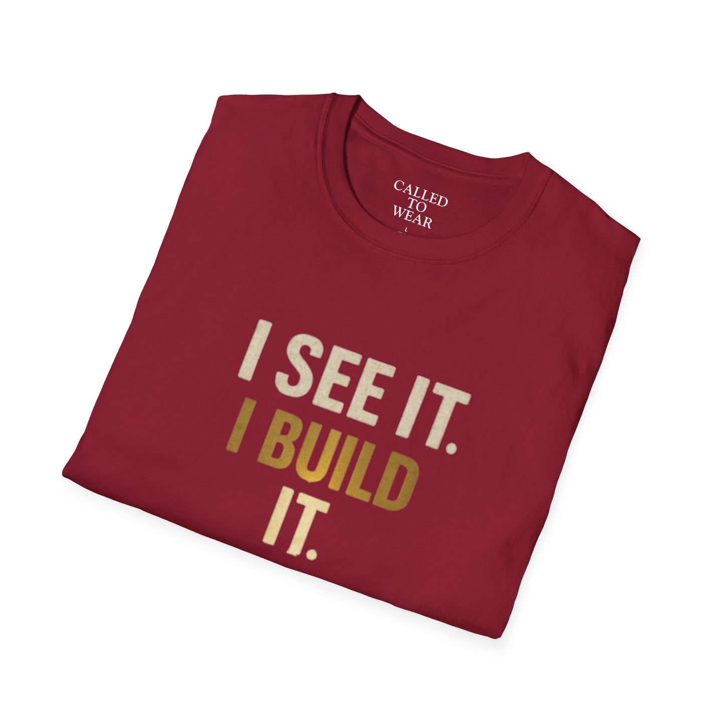 I SEE IT. I BUILD IT. Tee — Builder/Designer Inspirational Crewneck
