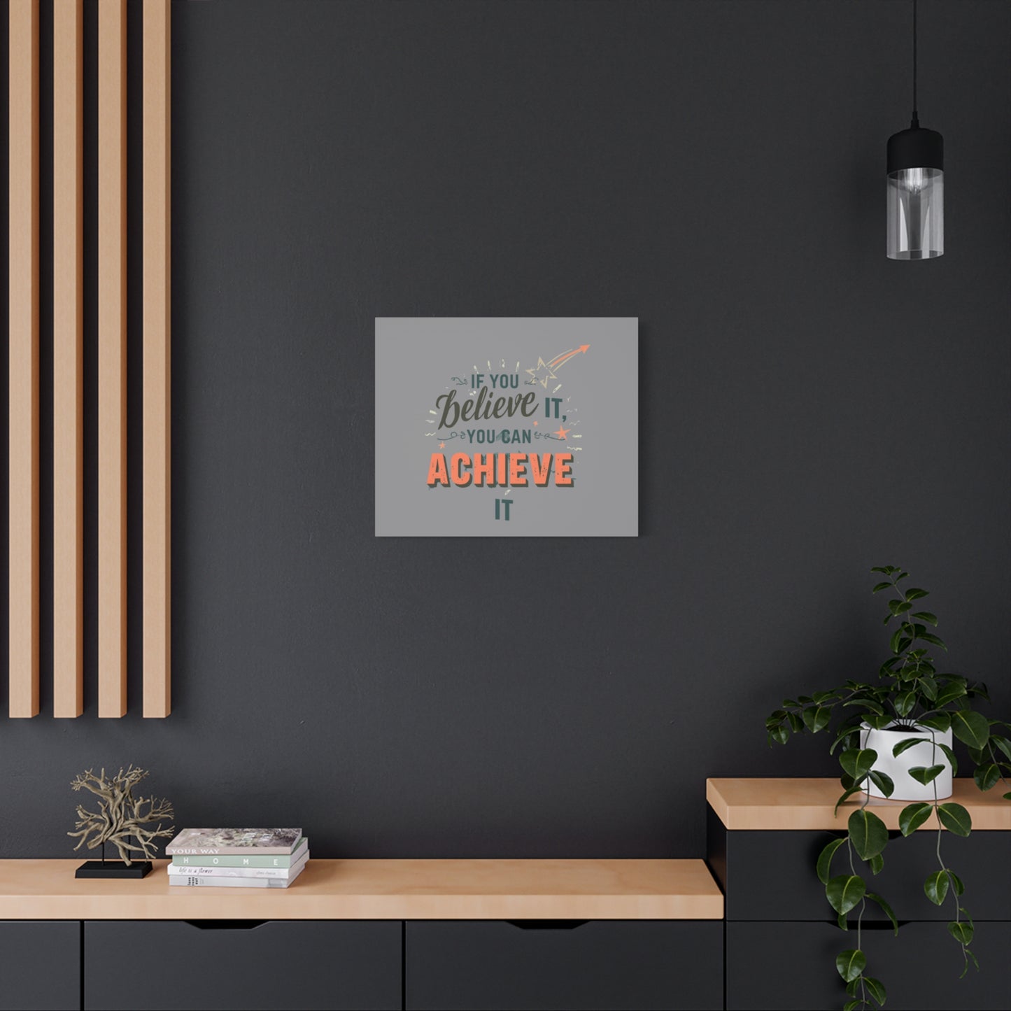 If You Believe It You Can Achieve It Canvas | Matte Stretched Canvas