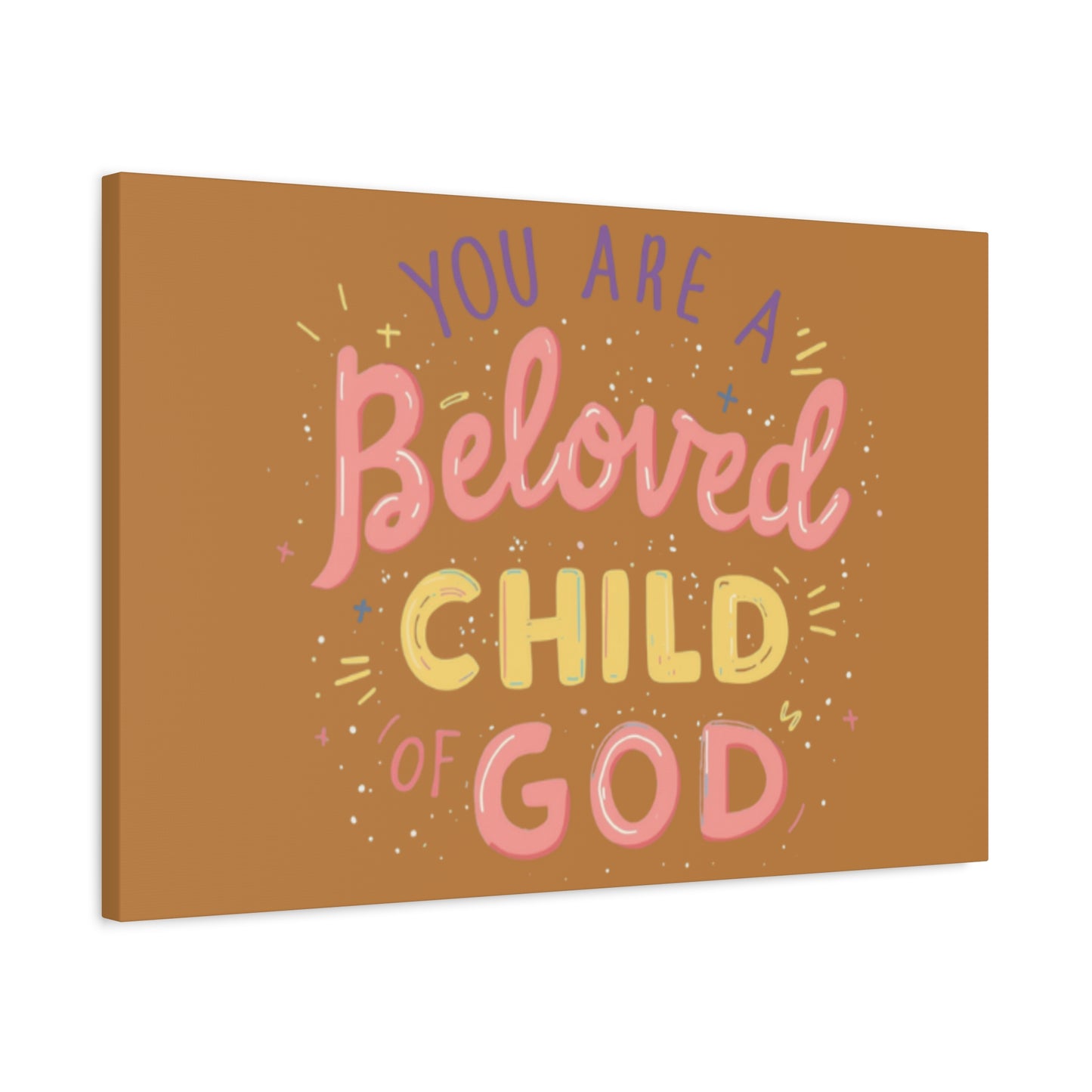 You Are a Beloved Child of God Canvas | Matte Stretched Wall Art