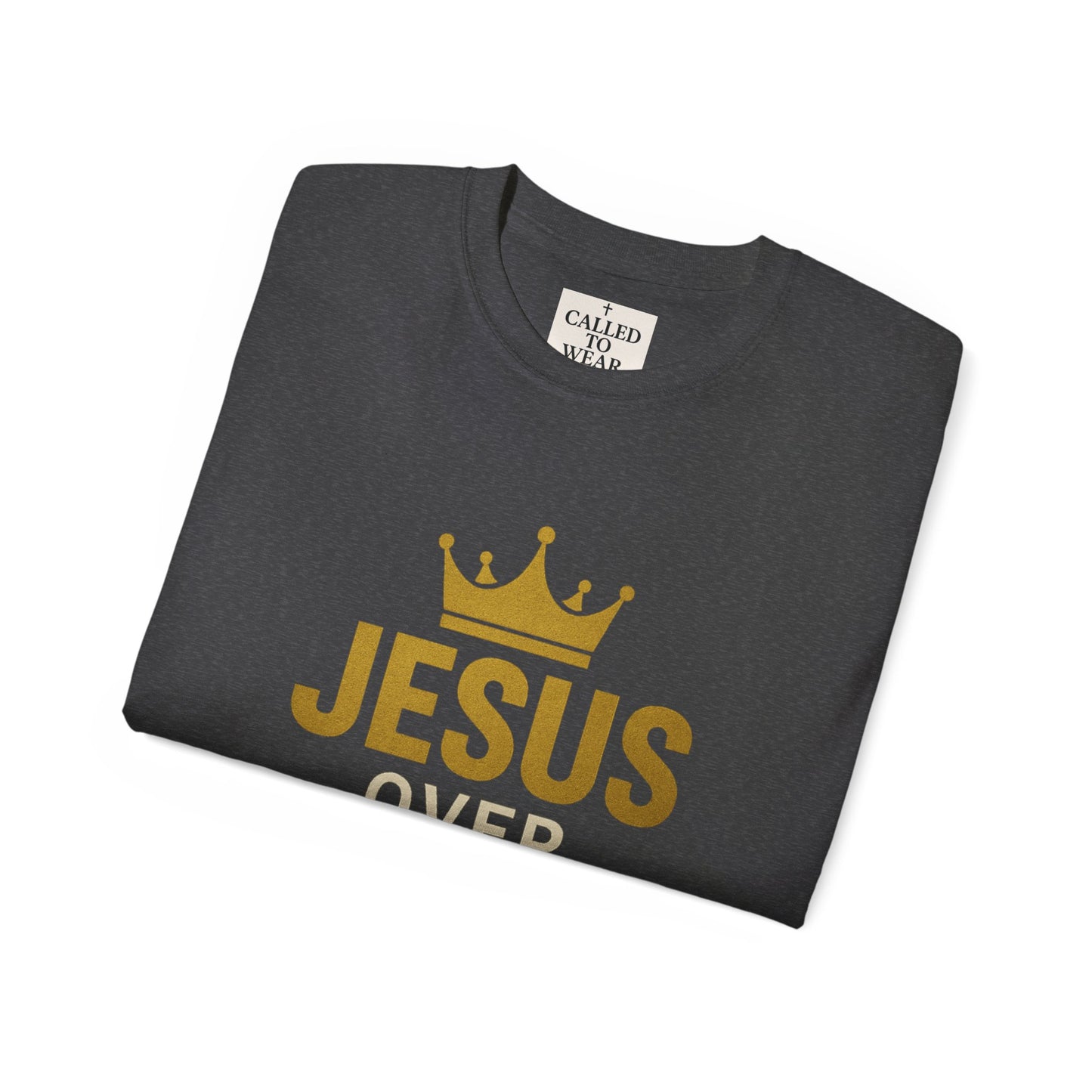 Jesus Over Everything Unisex Tee | Faith-Based Inspirational Shirt