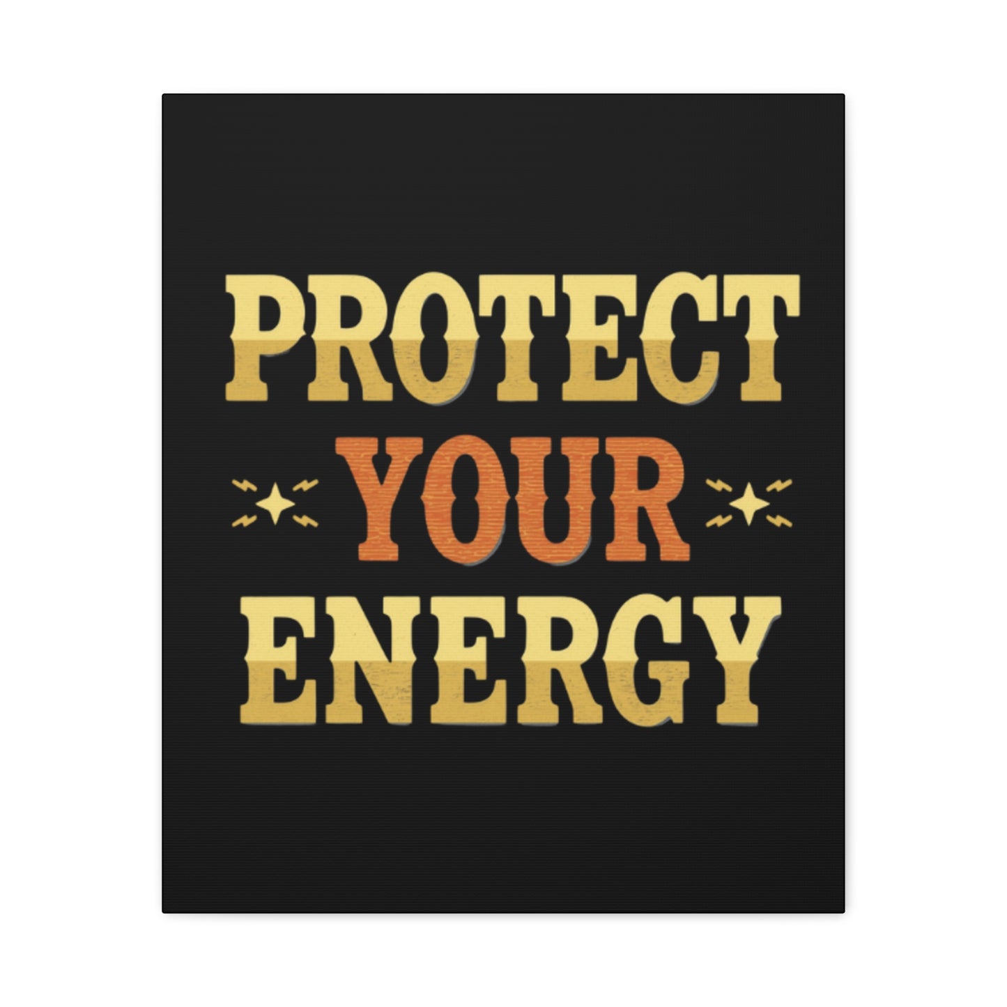 Protect Your Energy Canvas | Matte Stretched Wall Art