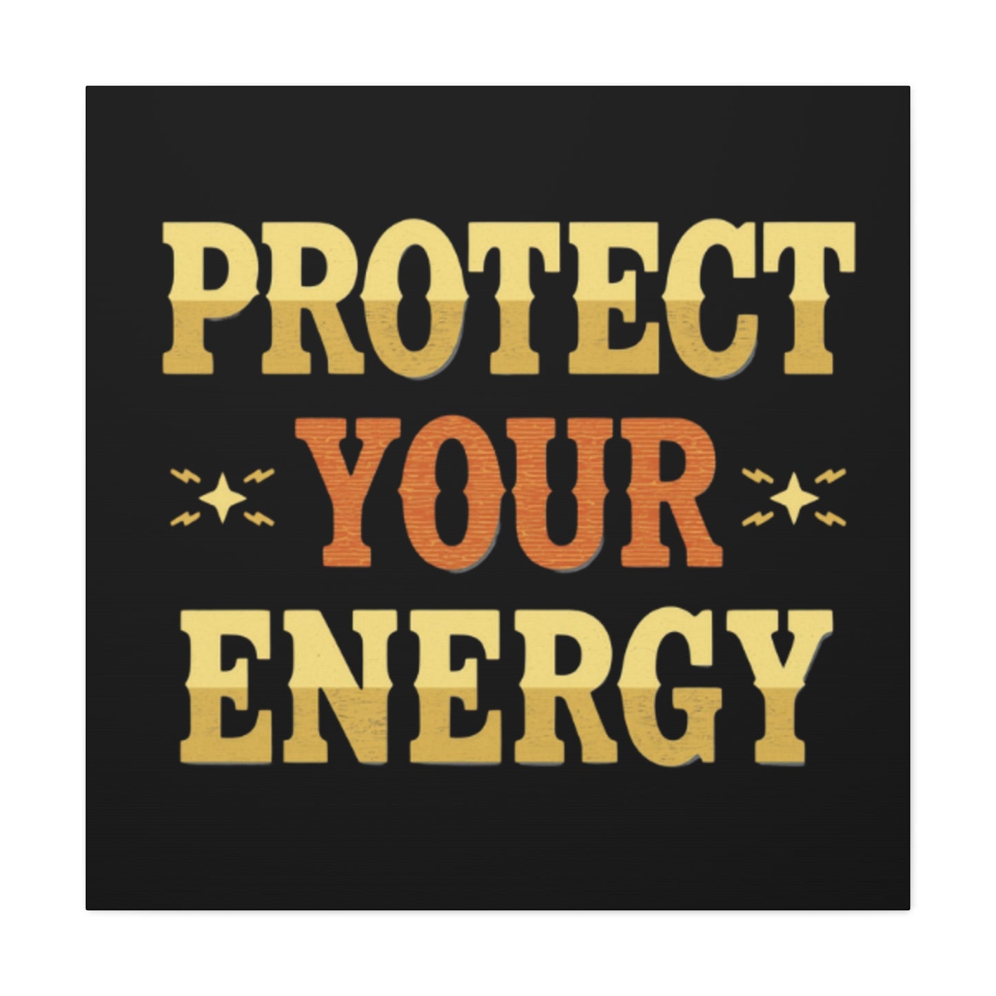 Protect Your Energy Canvas | Matte Stretched Wall Art