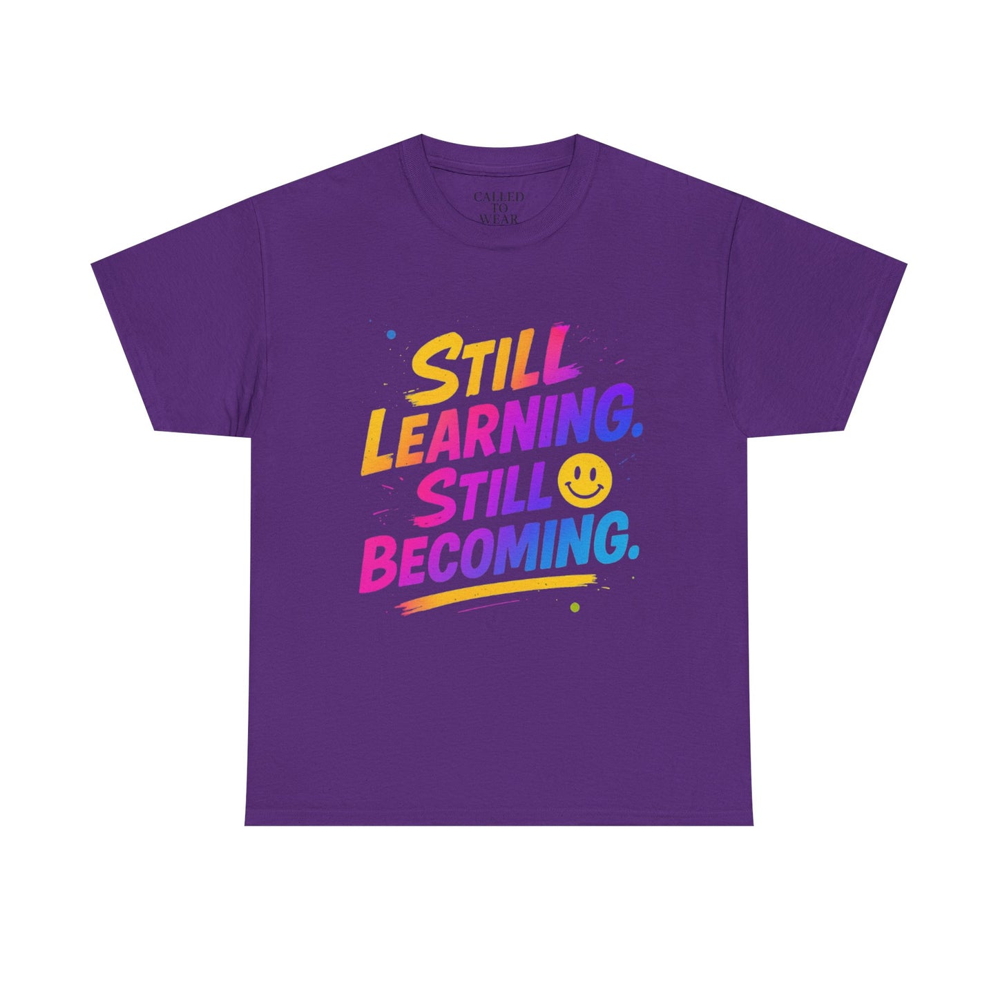 Still Learning Still Becoming Tee | Hand-Lettered Smiley Inspirational Shirt
