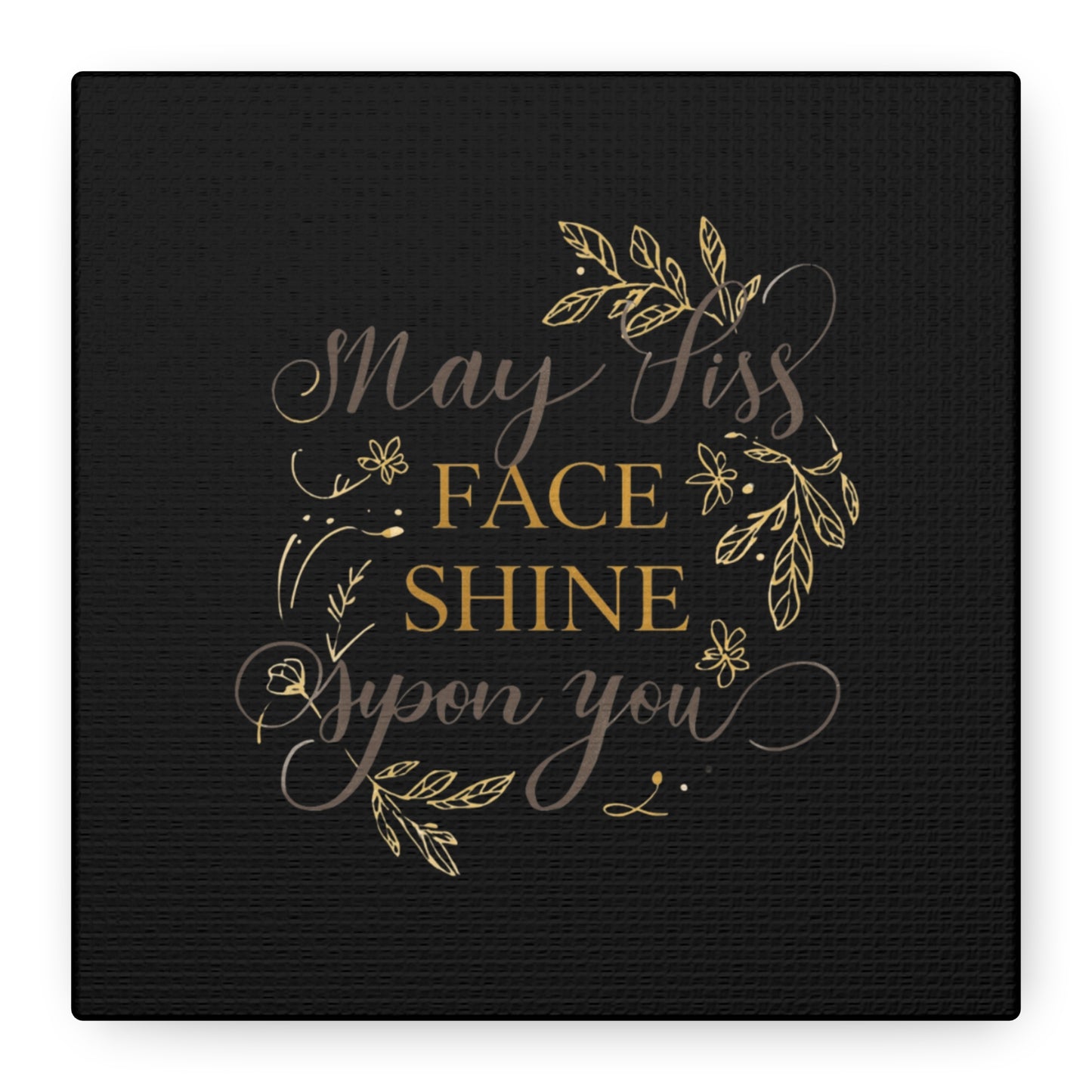 May His Face Shine Upon You Matte Canvas | Stretched Wall Art, Black Gold Botanical