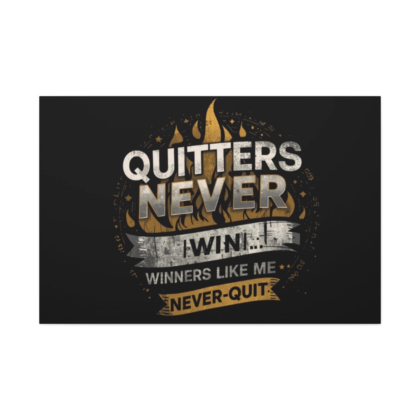 Quitters Never Win motivational wall art Canvas | Matte Stretched