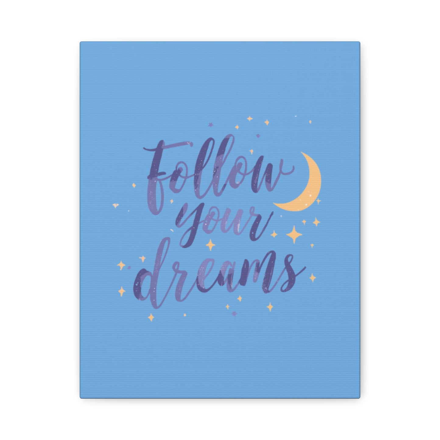 Follow Your Dreams Canvas | Matte Stretched Wall Art
