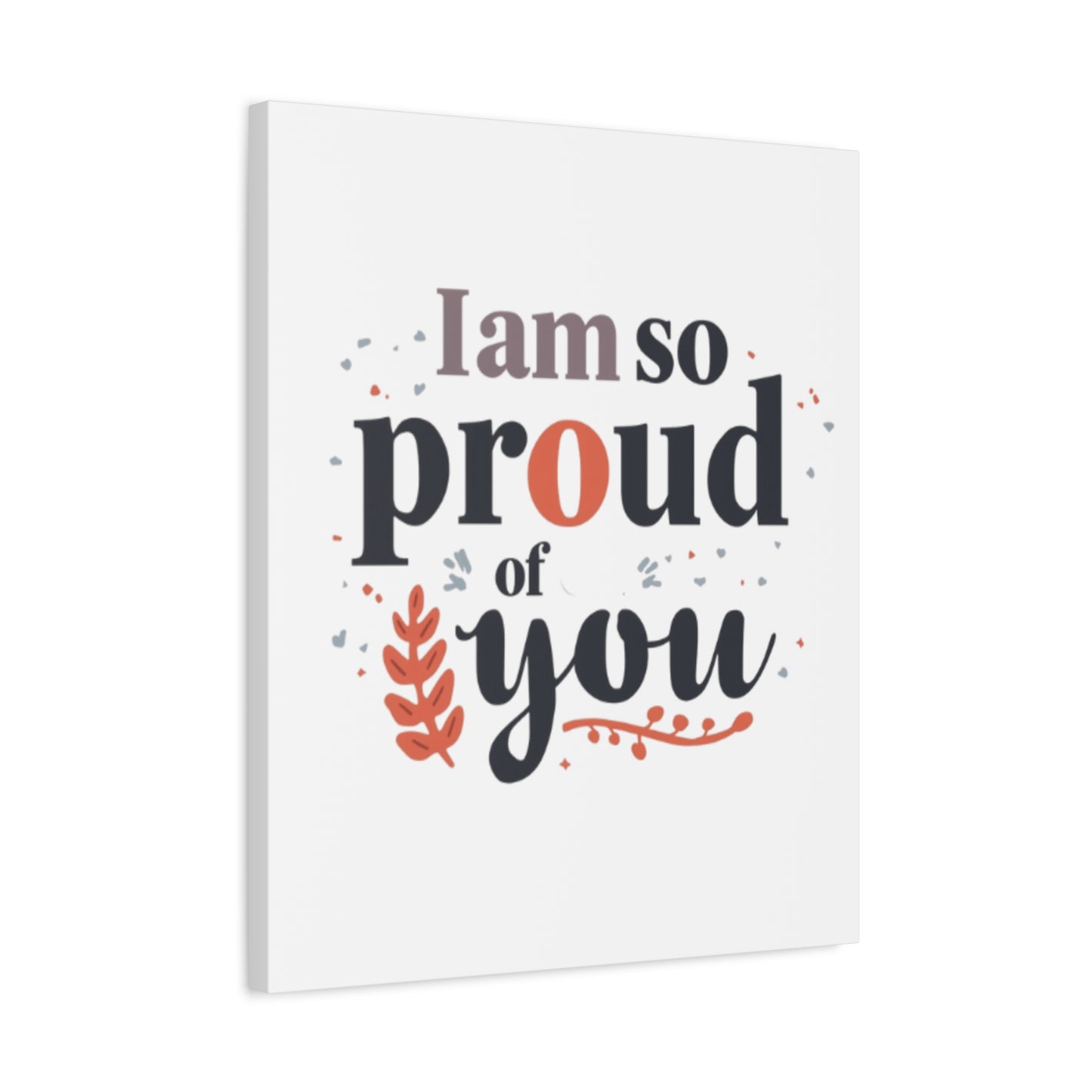 I am so proud of you Canvas