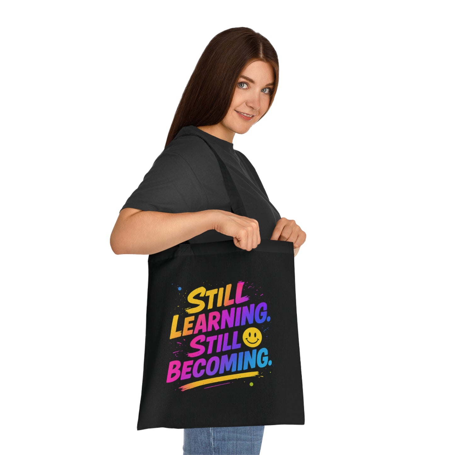 Still Learning, Still Becoming Cotton Tote Colourful Inspirational Eco-Friendly Shopping Bag