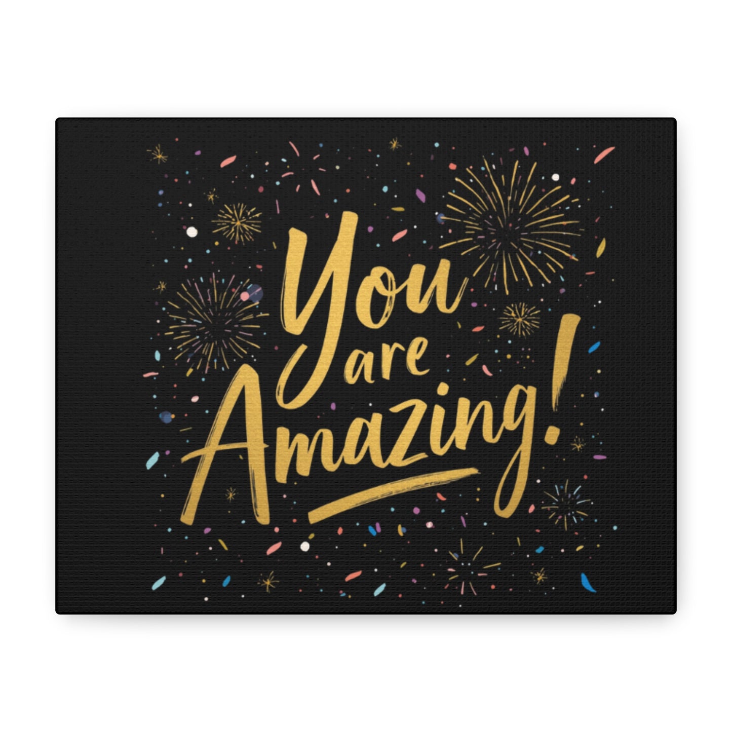 You Are Amazing! Canvas